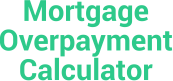 Mortgage Overpayment Calculator